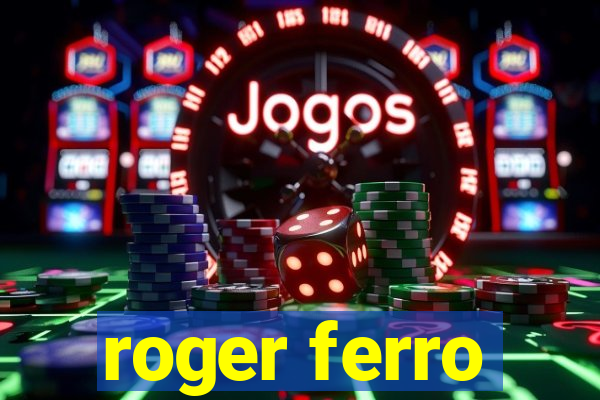 roger ferro